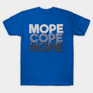 Motivational Quote Mope Cope Hope T-Shirt